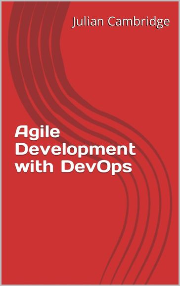 Agile Development With DevOps - Julian Cambridge