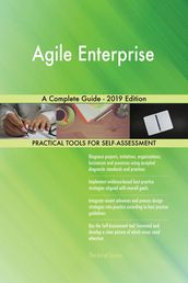 Agile Enterprise A Complete Guide - 2019 Edition