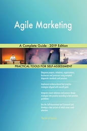 Agile Marketing A Complete Guide - 2019 Edition