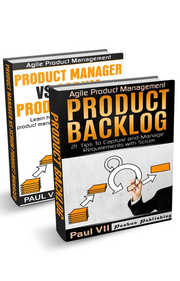 Agile Product Management: Product manager vs Scrum product owner & Product Backlog 21 Tips - Paul VII