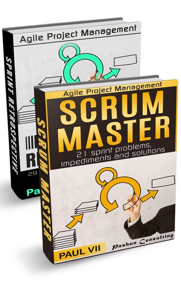Agile Product Management:Scrum Master: 21 sprint problems, impediments and solutions & Sprint Retrospective: 29 tips for continuous improvement with Scrum - Paul VII