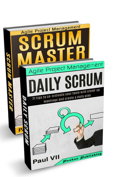 Agile Product Management:Scrum Master: 21 sprint problems, impediments and solutions & Daily Scrum: 21 tips to co-ordinate your team - Paul VII