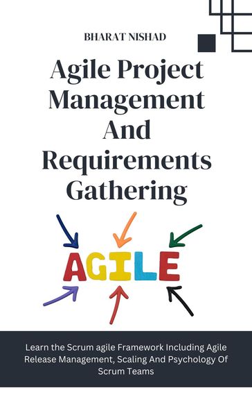 Agile Project Management And Requirements Gathering - BHARAT NISHAD