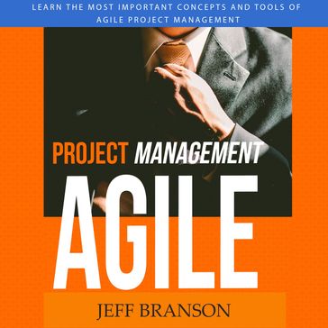 Agile Project Management - Jeff Branson