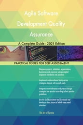 Agile Software Development Quality Assurance A Complete Guide - 2021 Edition