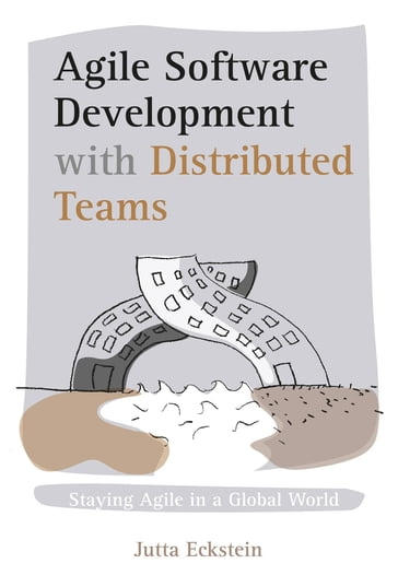 Agile Software Development with Distributed Teams - Jutta Eckstein