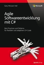 Agile Softwareentwicklung mit C# (Microsoft Press)