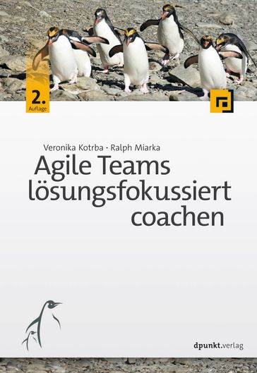 Agile Teams lösungsfokussiert coachen - Ralph Miarka - Veronika Kotrba