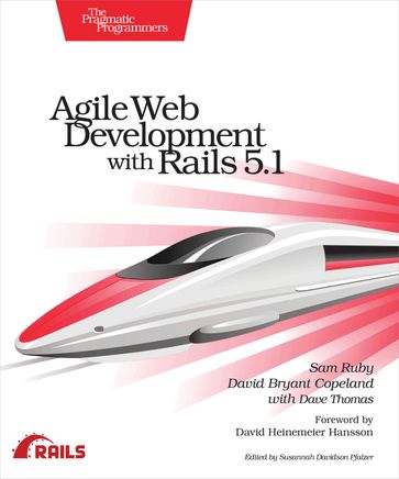 Agile Web Development with Rails 5.1 - Sam Ruby - David B. Copeland - Dave Thomas