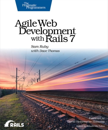 Agile Web Development with Rails 7 - Sam Ruby - Dave Thomas