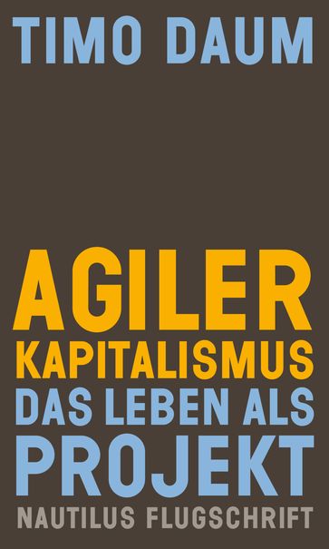 Agiler Kapitalismus - Phoebe Moore - Timo Daum