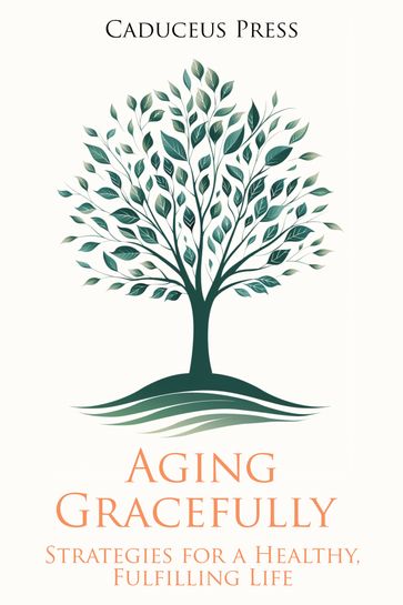Aging Gracefully - Caduceus Press
