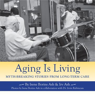 Aging Is Living - Irv Ash - Irene Borins Ash