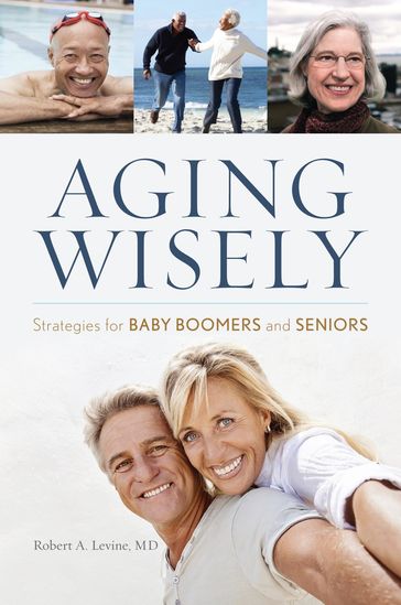 Aging Wisely - Robert A. Levine M.D.