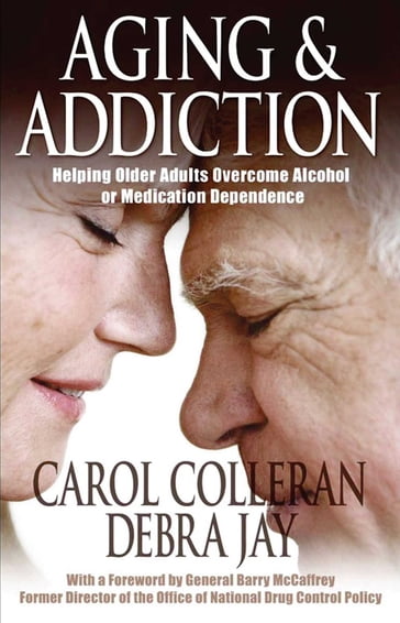 Aging and Addiction - Carol Colleran - Debra Jay