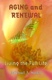 Aging and Renewal: Living the Full Life