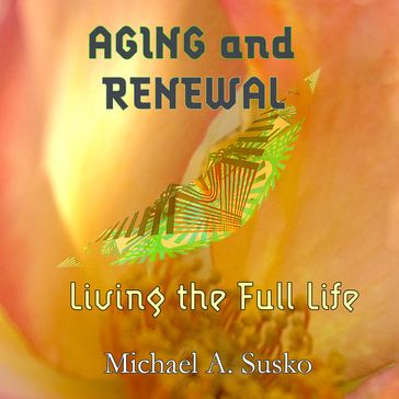 Aging and Renewal - Michael A. Susko