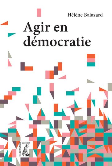 Agir en démocratie - Hélène Balazard
