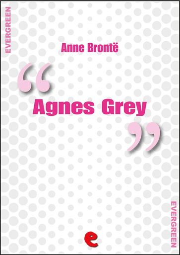 Agnes Grey - Anne Bronte