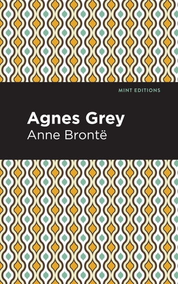 Agnes Grey - Anne Bronte - Mint Editions