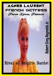 Agnes Laurent French Actress From Lyon, France Rival of Brigitte Bardot