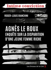 Agnès Le Roux : enquête sur la disparition d une jeune femme riche