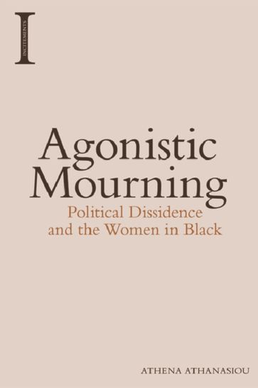 Agonistic Mourning - Athena Athanasiou