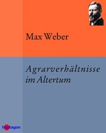 Agrarverhältnisse im Altertum - Max Weber