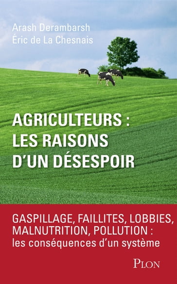 Agriculteurs : les raisons d'un désespoir - Éric de La CHESNAIS - Arash Derambarsh - Brigitte Gothière