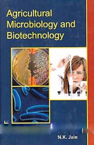 Agricultural Microbiology and Biotechnology - N.K. Jain