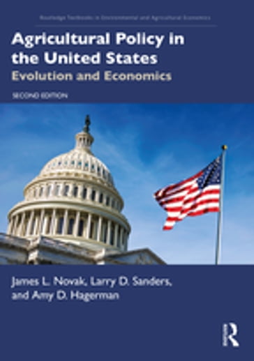 Agricultural Policy in the United States - James L. Novak - Larry D. Sanders - Amy D. Hagerman