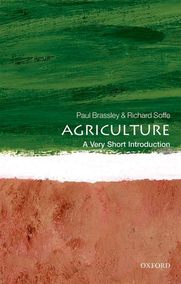 Agriculture: A Very Short Introduction - Paul Brassley - Richard Soffe
