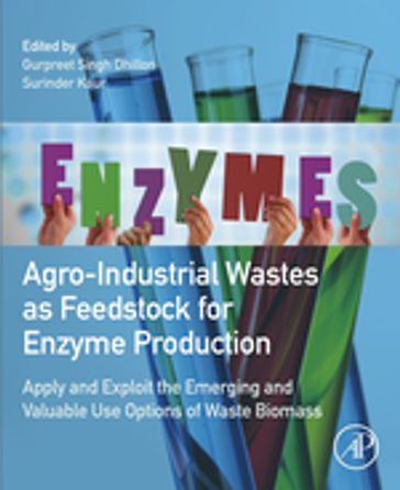 Agro-Industrial Wastes as Feedstock for Enzyme Production - Gurpreet S. Dhillon