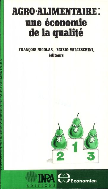 Agro-alimentaire : une économie de la qualité - François Nicolas - Egizio Valceschini