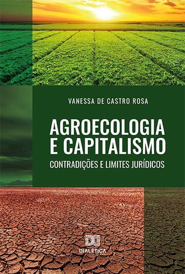 Agroecologia e Capitalismo - Vanessa de Castro Rosa