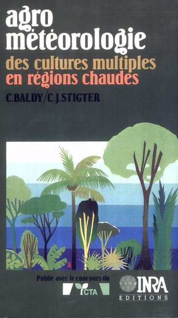 Agrométéorologie des cultures multiples en régions chaudes - Charles Baldy - Cornelius J. Stigter