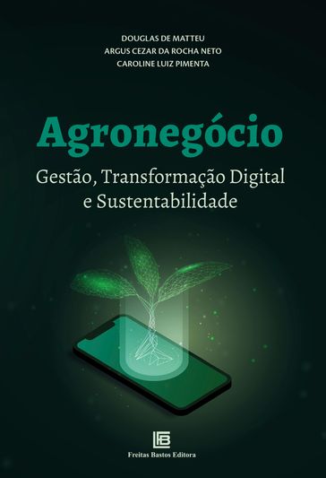 Agronegócio - Douglas De Matteu - Argus Cezar da Rocha Neto - Caroline Luiz Pimenta