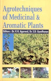 Agrotechniques of Medicinal and Aromatic Plants