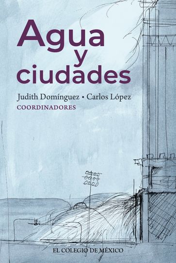Agua y ciudades - Domínguez Judith - Carlos López