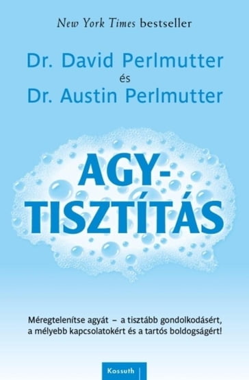 Agytisztítás - Dr. David Perlmutter - Dr. Austin Perlmutter
