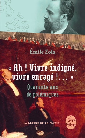 Ah ! Vivre indigné, vivre enragé !... - Émile Zola