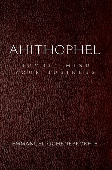 Ahithophel - Emmanuel Oghenebrorhie