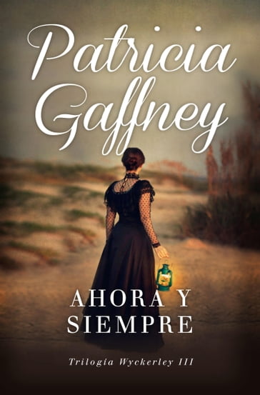 Ahora y siempre (Wyckerley 3) - Patricia Gaffney