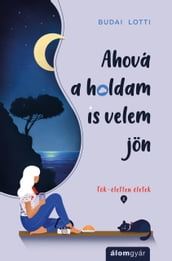 Ahová a holdam is velem jön