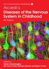 Aicardi s Diseases of the Nervous System in Childhood, 4th Edition