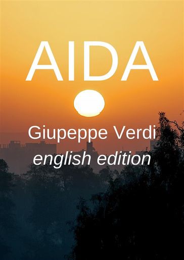 Aida - Antonio Ghislanzoni - Giuseppe Verdi