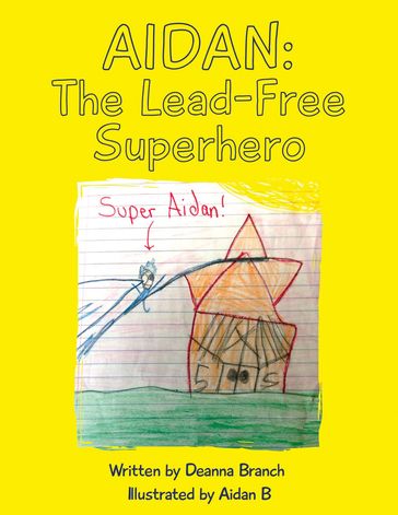 Aidan: The Lead-Free Superhero - Deanna Branch