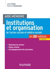 Aide-Mémoire - Institutions et organisation de l action sociale et médico-sociale - 6e ed.