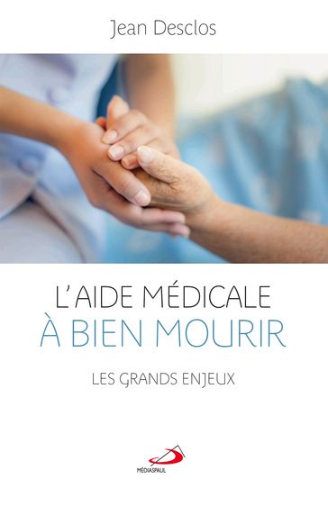 Aide médicale à bien mourir (L') - Jean Desclos
