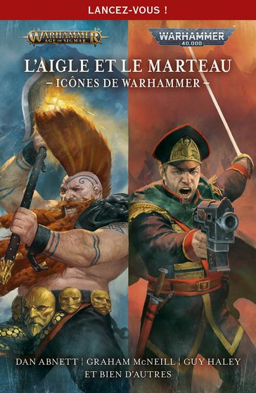 L'Aigle et le Marteau - Icônes de Warhammer - aaron Dembski-Bowden - Andy Clark - C L Werner - Chris Wraight - Dan Abnett - Danie Ware - David Annandale - David Guymer - Gav Thorpe - Graham McNeill - Guy Haley - John French - Josh Reynolds - Justin D Hill - Nick Horth - Nick Kyme - Rachel Harrison - Sandy Mitchell